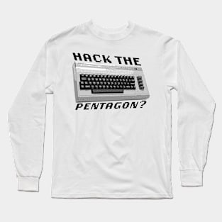 Hack the Pentagon? (Black Text) Long Sleeve T-Shirt